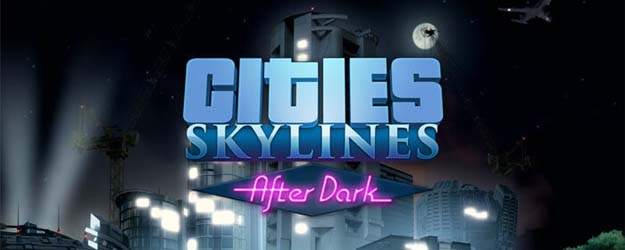 Cities Skylines After Dark DLC